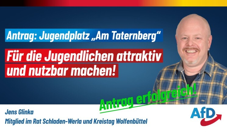 Für die Jugendlichen in der Ortschaft Schladen! Antrag der AfD für ein neues Konzept des Jugendplatzes „Am Taternberg“ war erfolgreich!